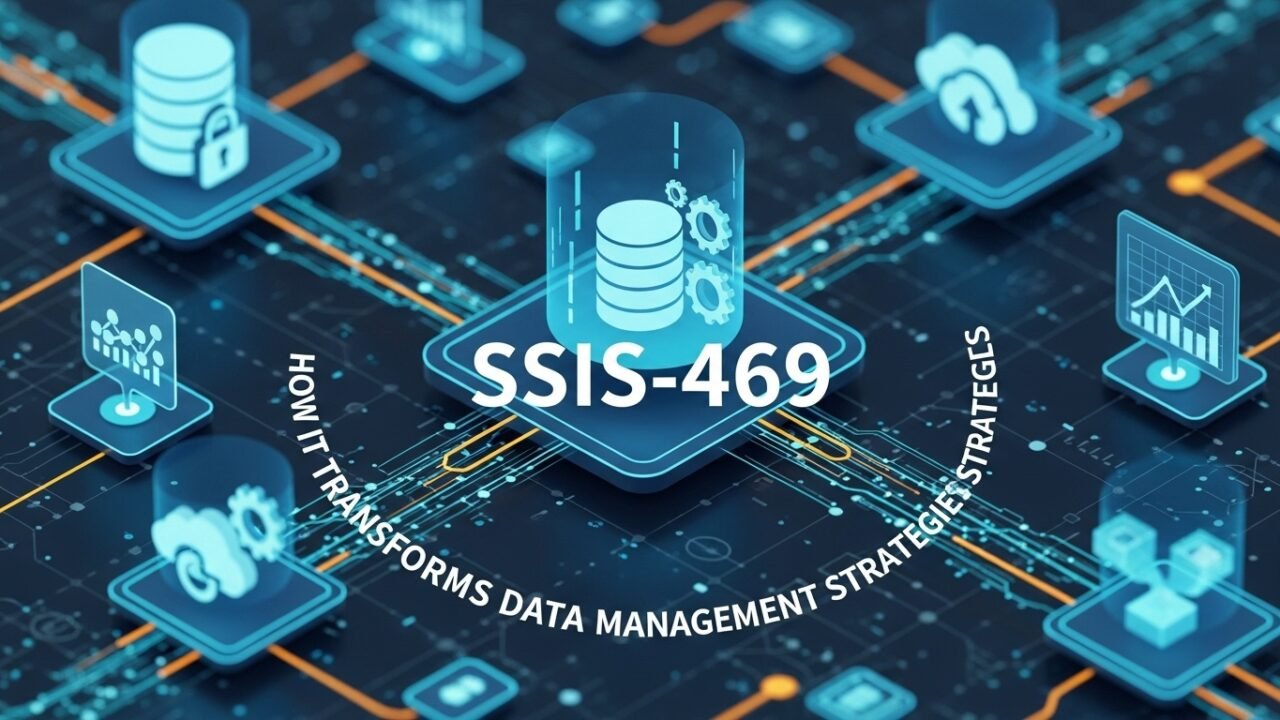 SSIS-469: How It Transforms Data Management Strategies