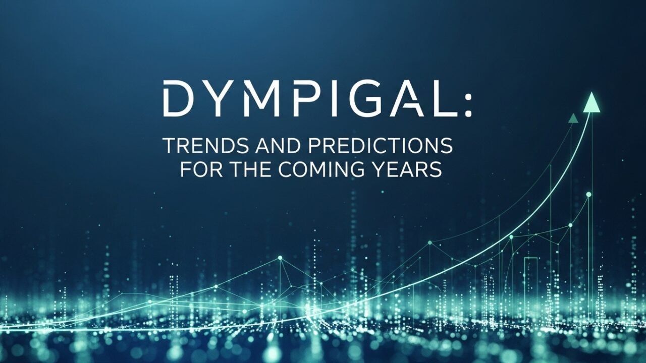 Dympigal: Trends and Predictions for the Coming Years