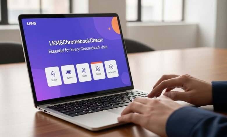 LKMSChromebookCheck: Essential for Every Chromebook User